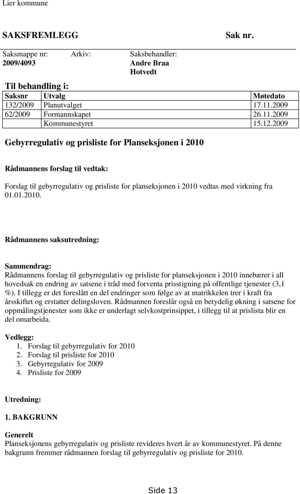 2009 Gebyrregulativ og prisliste for Planseksjonen i 2010 