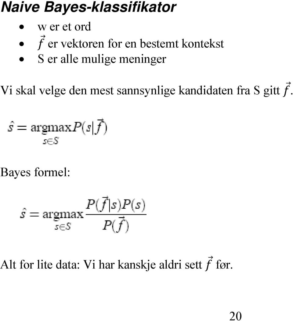 velge den mest sannsynlige kandidaten fra S gitt.