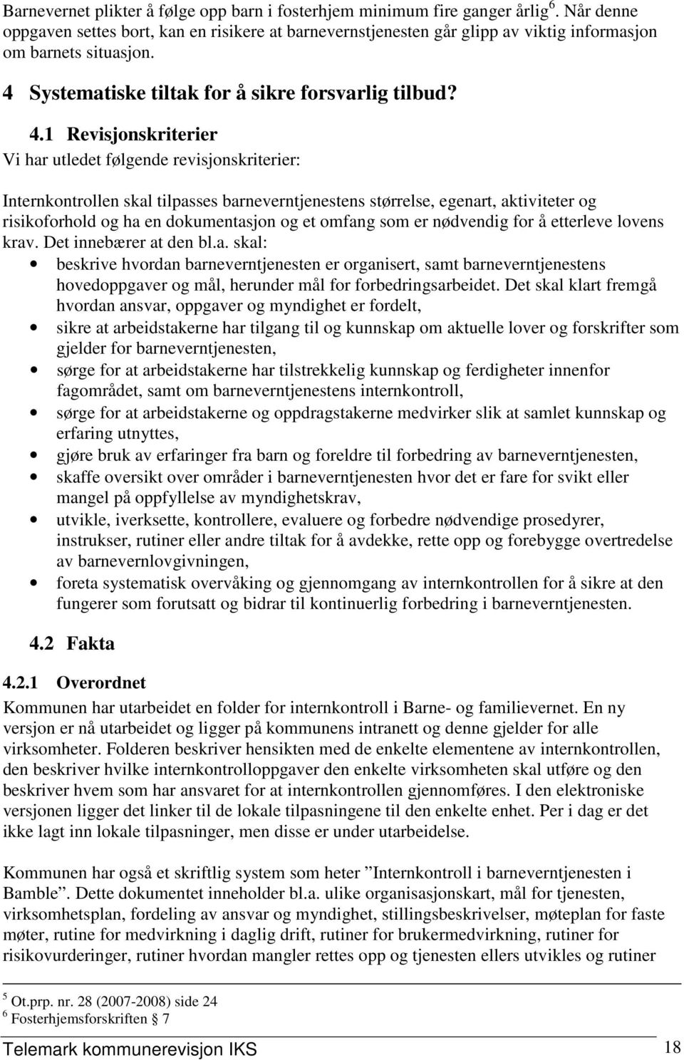 Systematiske tiltak for å sikre forsvarlig tilbud? 4.