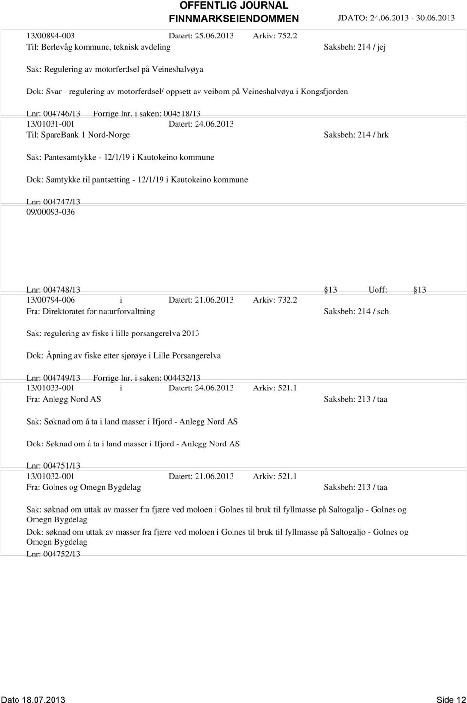 Forrige lnr. i saken: 004518/13 13/01031-001 Datert: 24.06.