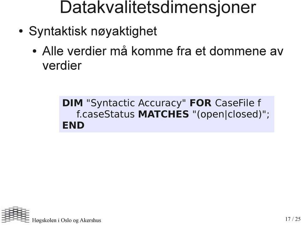 "Syntactic Accuracy" FOR CaseFile f f.