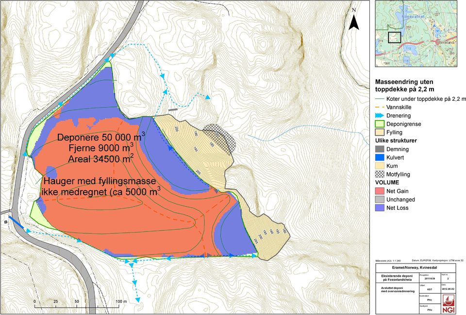 Unchanged Net Loss 0 18 185 0 19 5 19 200 205 Målestokk (A3): 1:1 340 Datum: EUREF89. Kartprojeksjon: UTM sone 32.