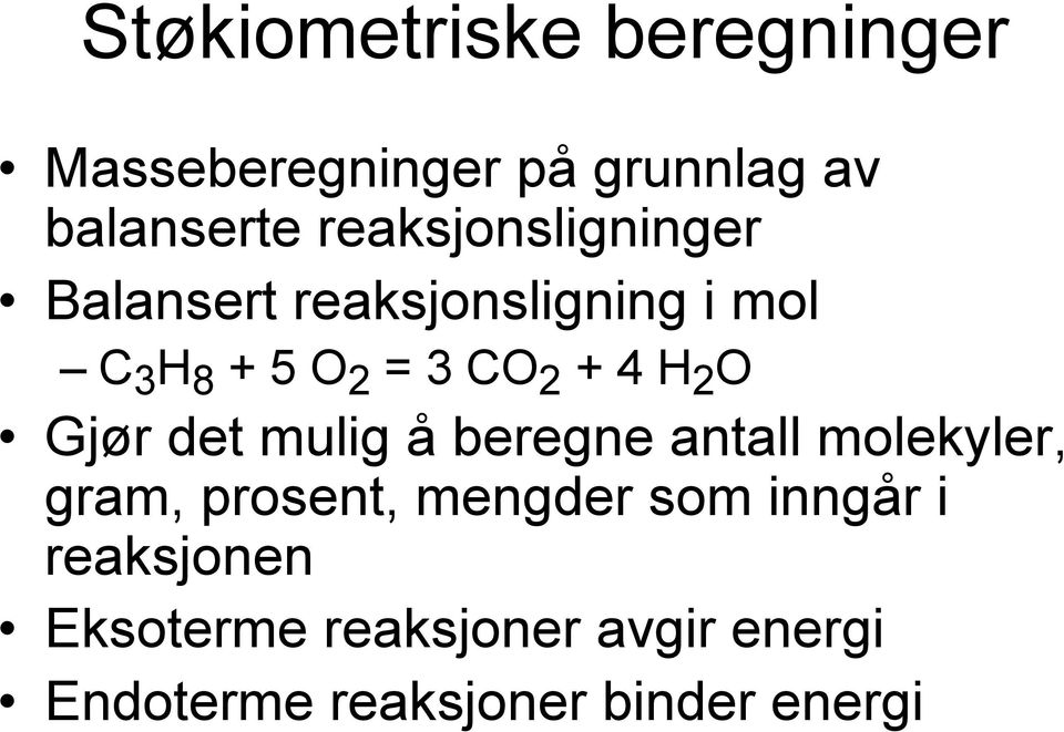 4 2 O Gjør det mulig å beregne antall molekyler, gram, prosent, mengder som