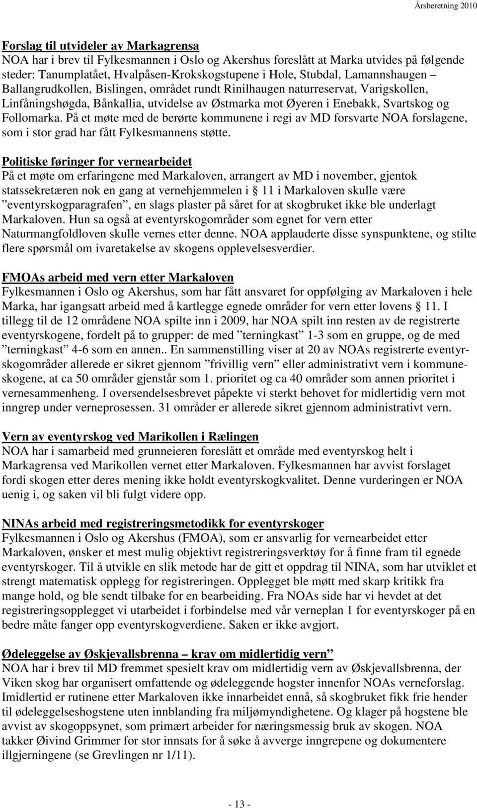 På et møte med de berørte kommunene i regi av MD forsvarte NOA forslagene, som i stor grad har fått Fylkesmannens støtte.