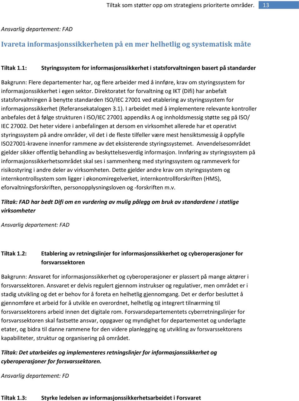 informasjonssikkerhet i egen sektor.