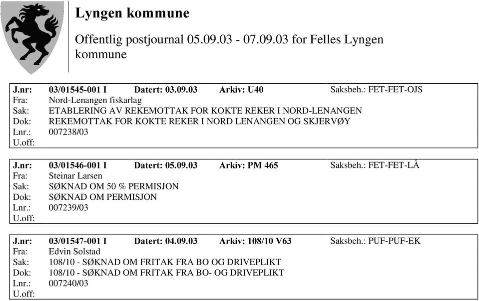 REKER I NORD LENANGEN OG SKJERVØ Y Lnr.: 007238/03 -QU, 'DWHUW $UNLY30 Saksbeh.