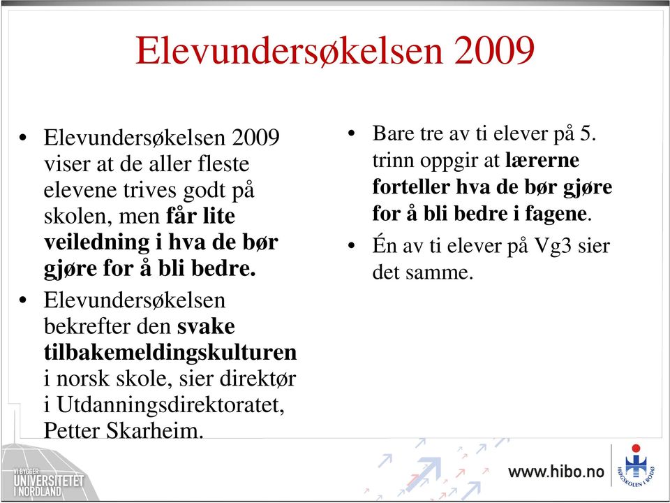 Elevundersøkelsen bekrefter den svake tilbakemeldingskulturen i norsk skole, sier direktør i