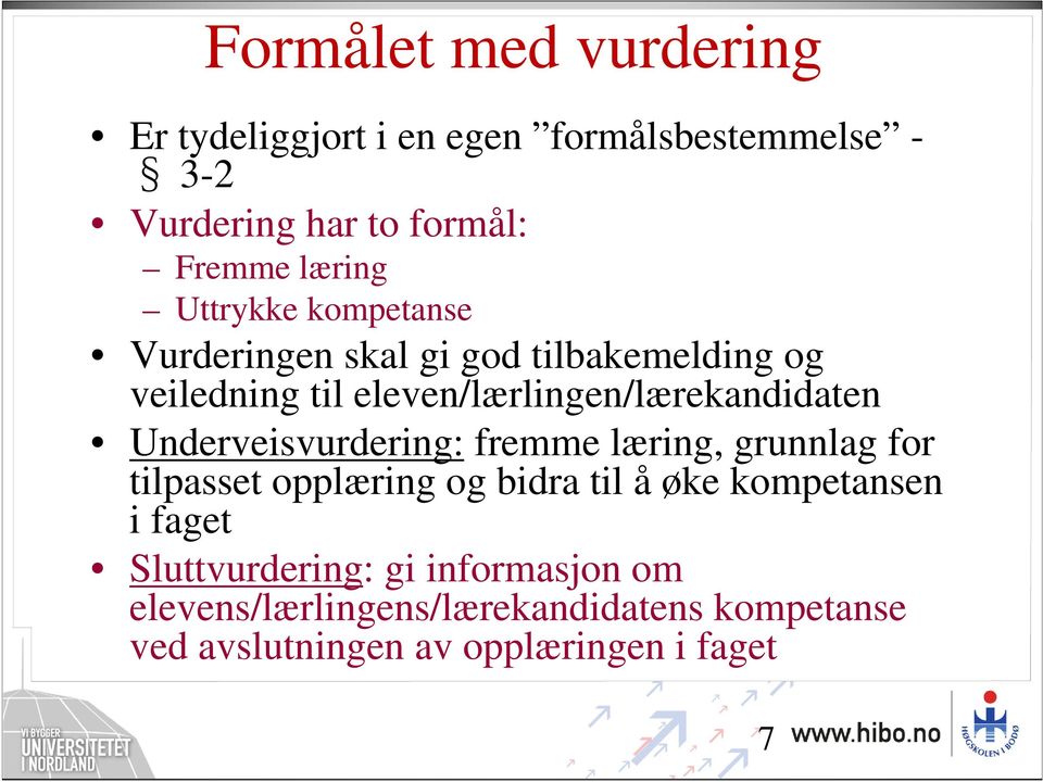 Underveisvurdering: fremme læring, grunnlag for tilpasset opplæring og bidra til å øke kompetansen i faget