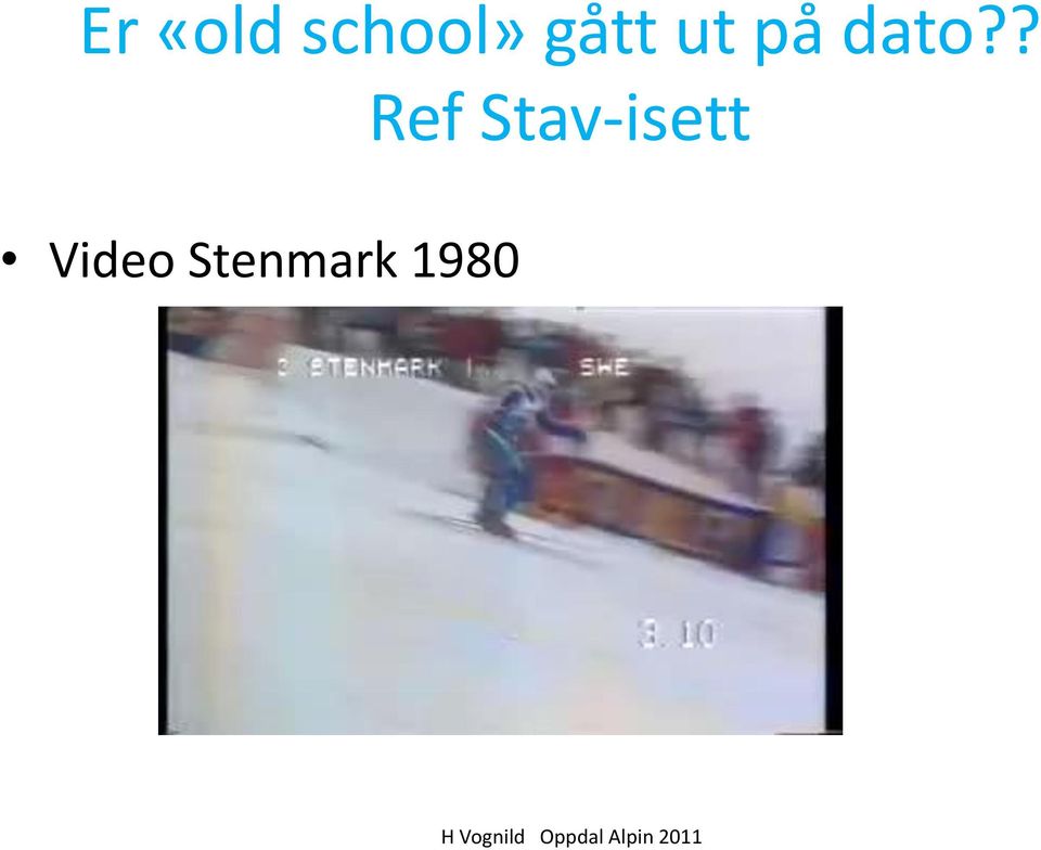? Video Stenmark