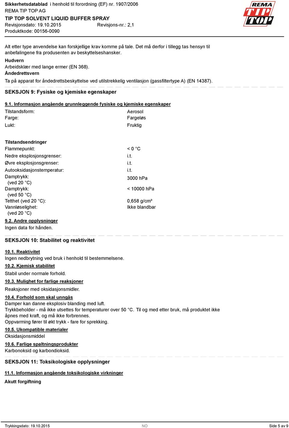 SEKSJON 9: Fysiske og kjemiske egenskaper 9.1.