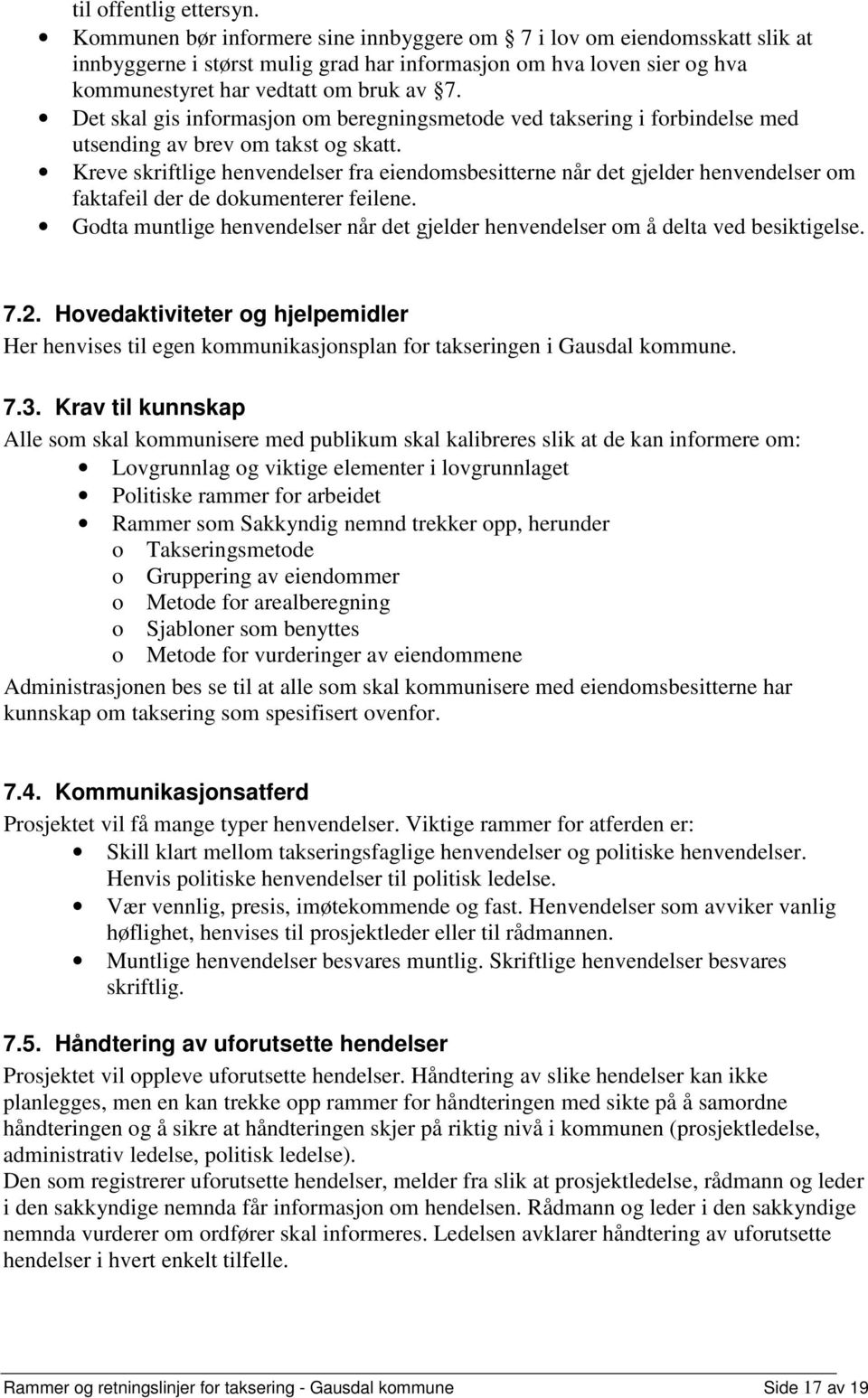 Det skal gis informasjon om beregningsmetode ved taksering i forbindelse med utsending av brev om takst og skatt.