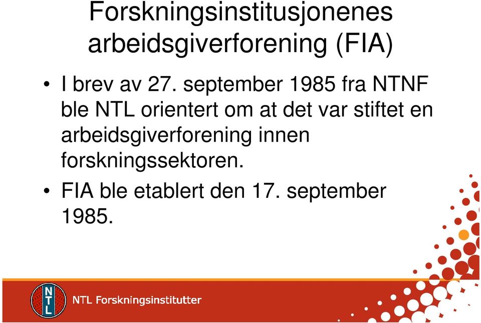 september 1985 fra NTNF ble NTL orientert om at det var