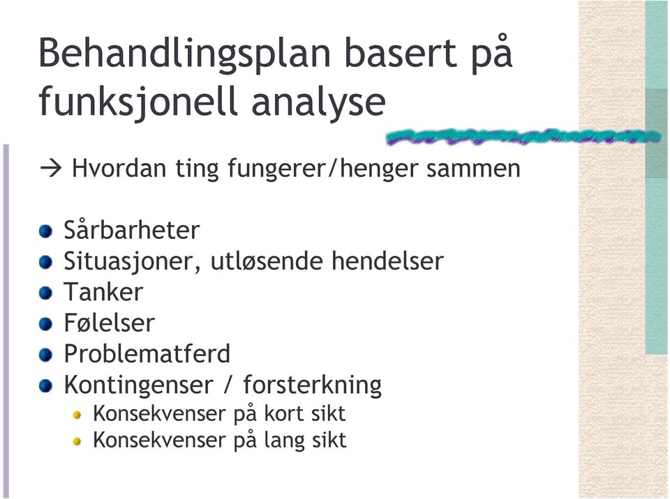 hendelser Tanker Følelser Problematferd Kontingenser /