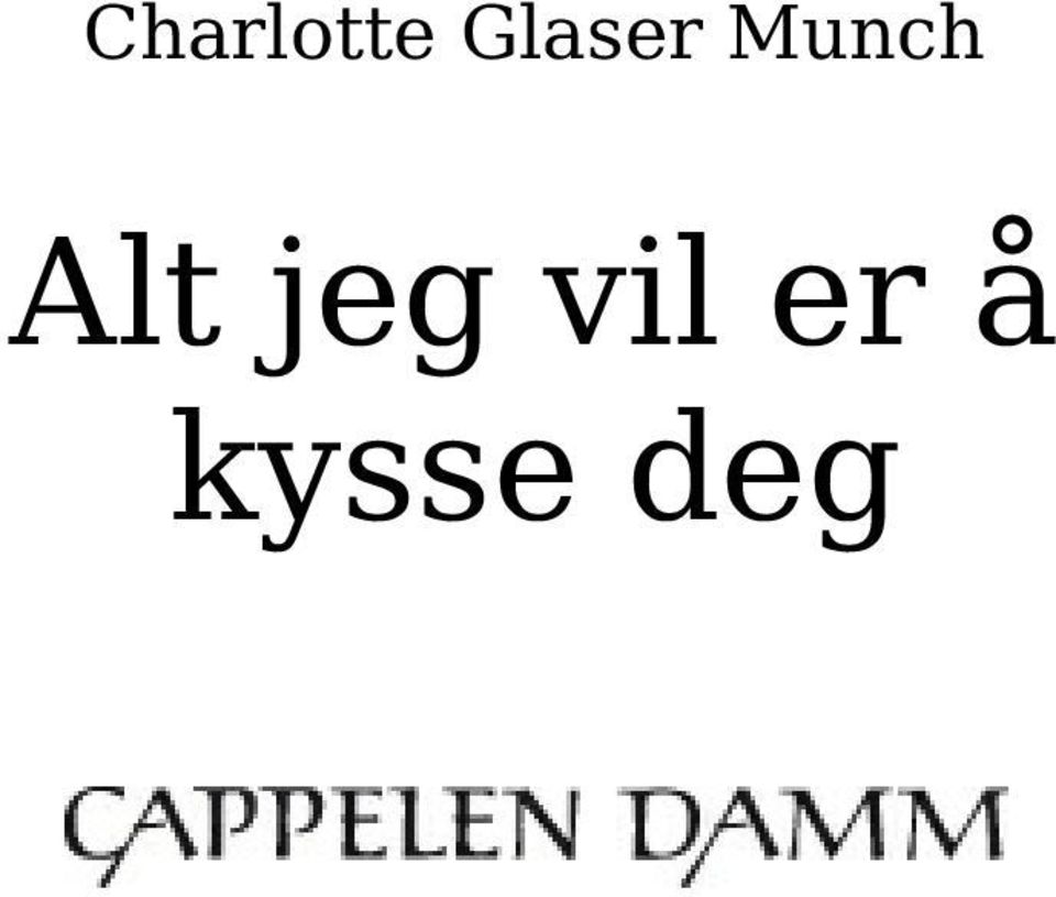 Alt jeg vil