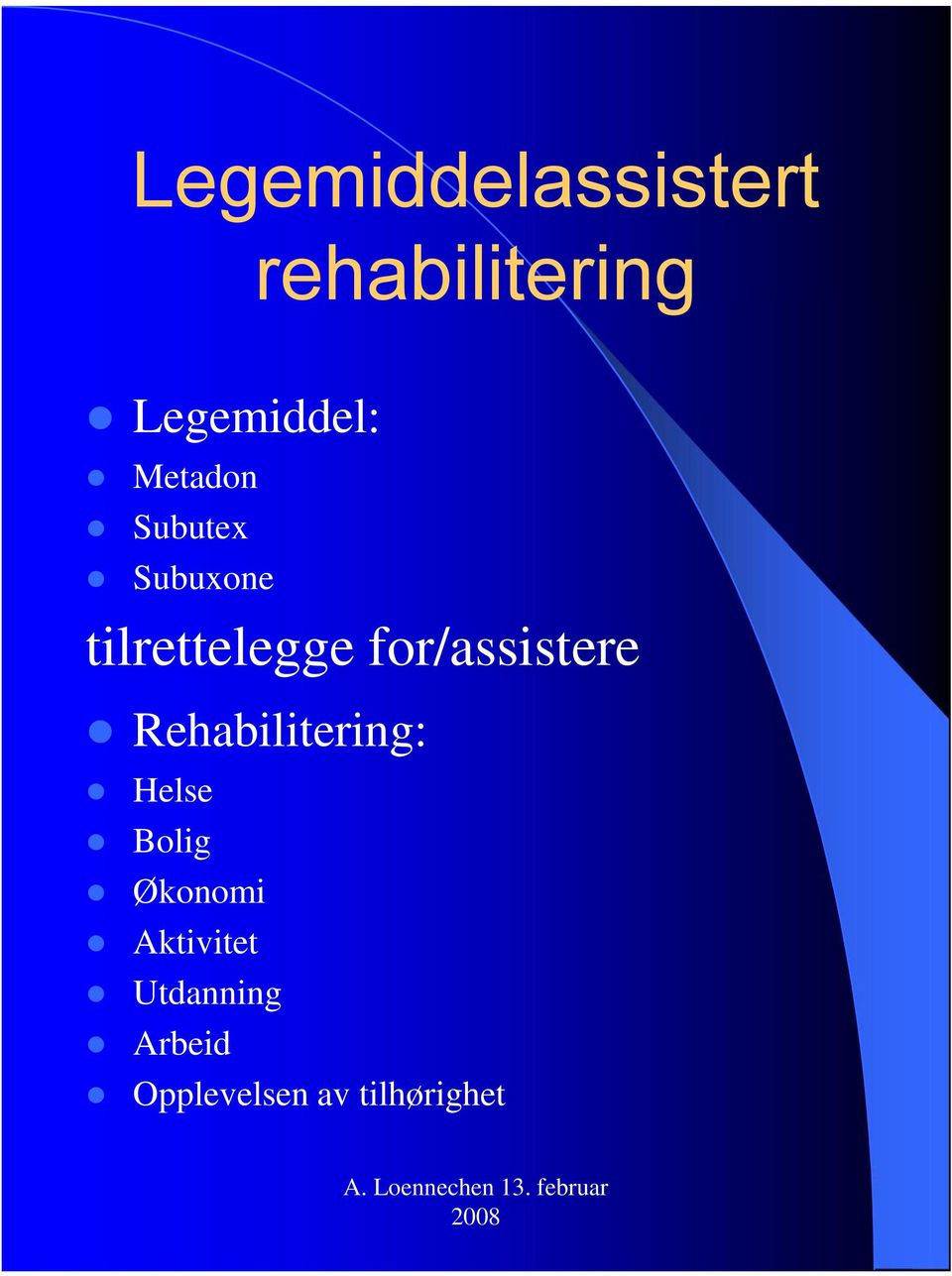 for/assistere Rehabilitering: Helse Bolig