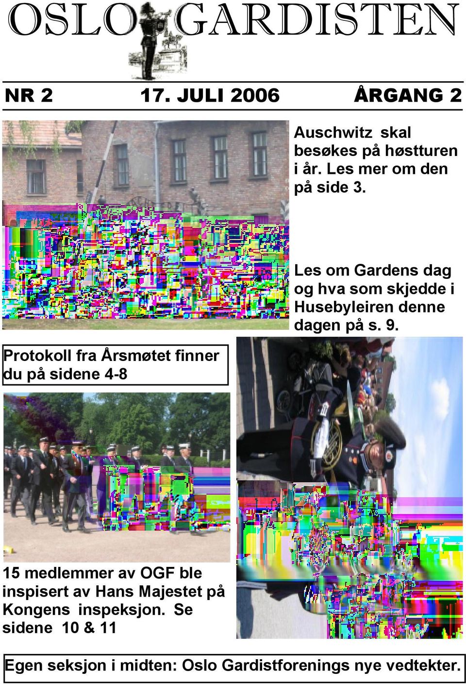 Protokoll fra Årsmøtet finner du på sidene 4-8 Les om Gardens dag og hva som skjedde i