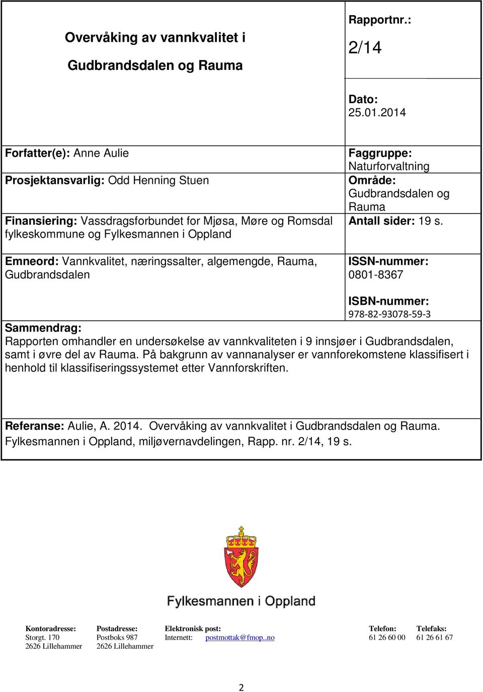 næringssalter, algemengde, Rauma, Gudbrandsdalen Faggruppe: Naturforvaltning Område: Gudbrandsdalen og Rauma Antall sider: 19 s.