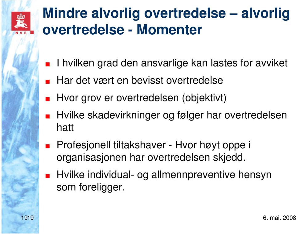 skadevirkninger og følger har overtredelsen hatt Profesjonell tiltakshaver - Hvor høyt oppe i