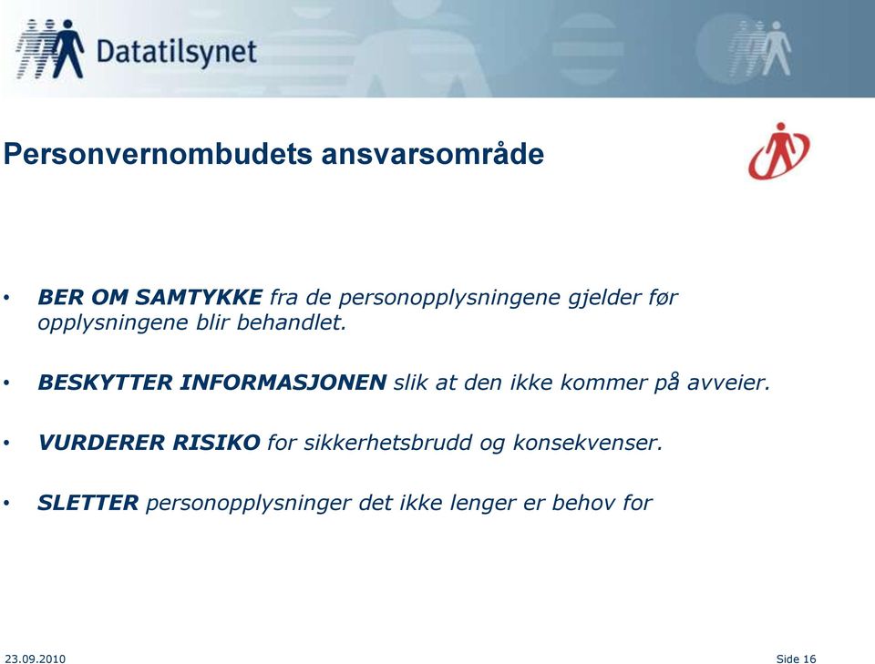 BESKYTTER INFORMASJONEN slik at den ikke kommer på avveier.