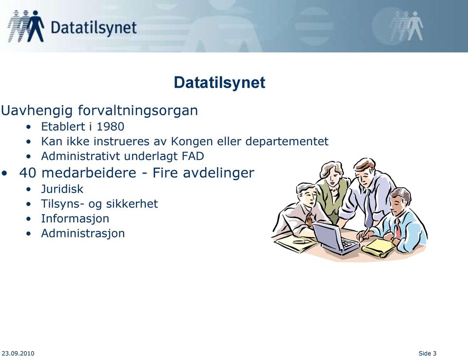 underlagt FAD 40 medarbeidere - Fire avdelinger Juridisk