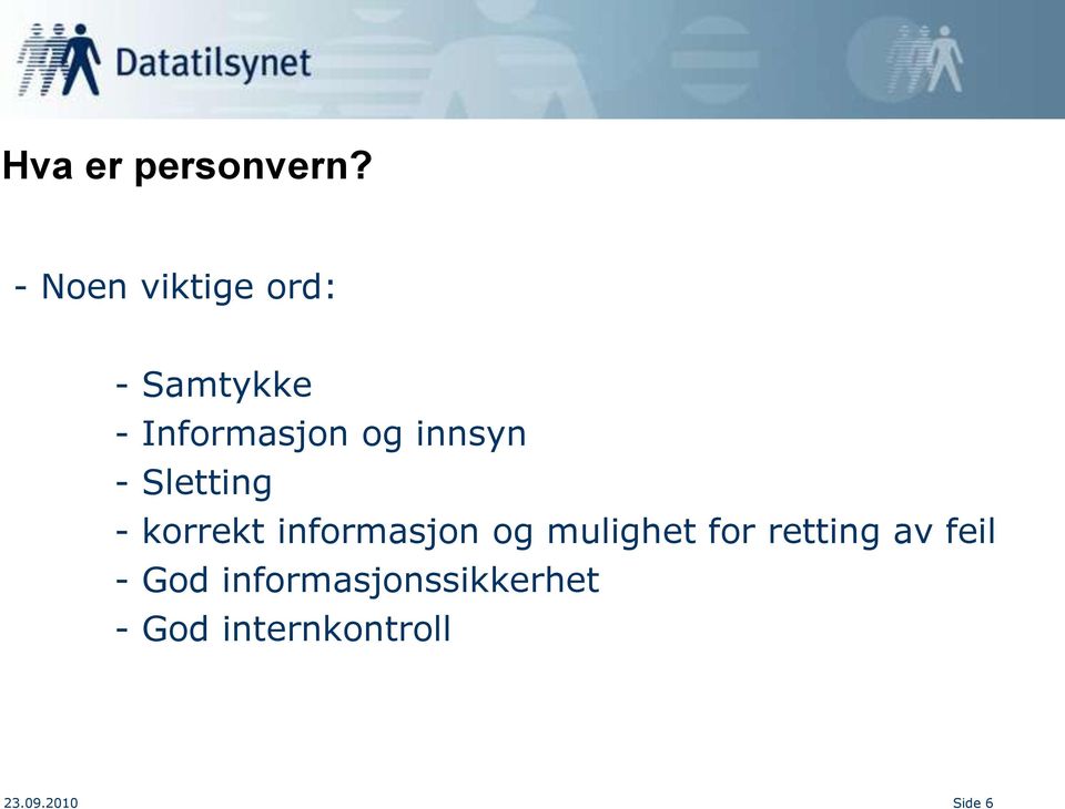 innsyn - Sletting - korrekt informasjon og mulighet