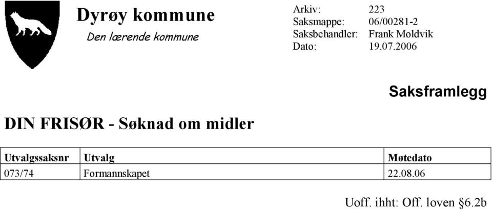 2006 DIN FRISØR - Søknad om midler 073/74