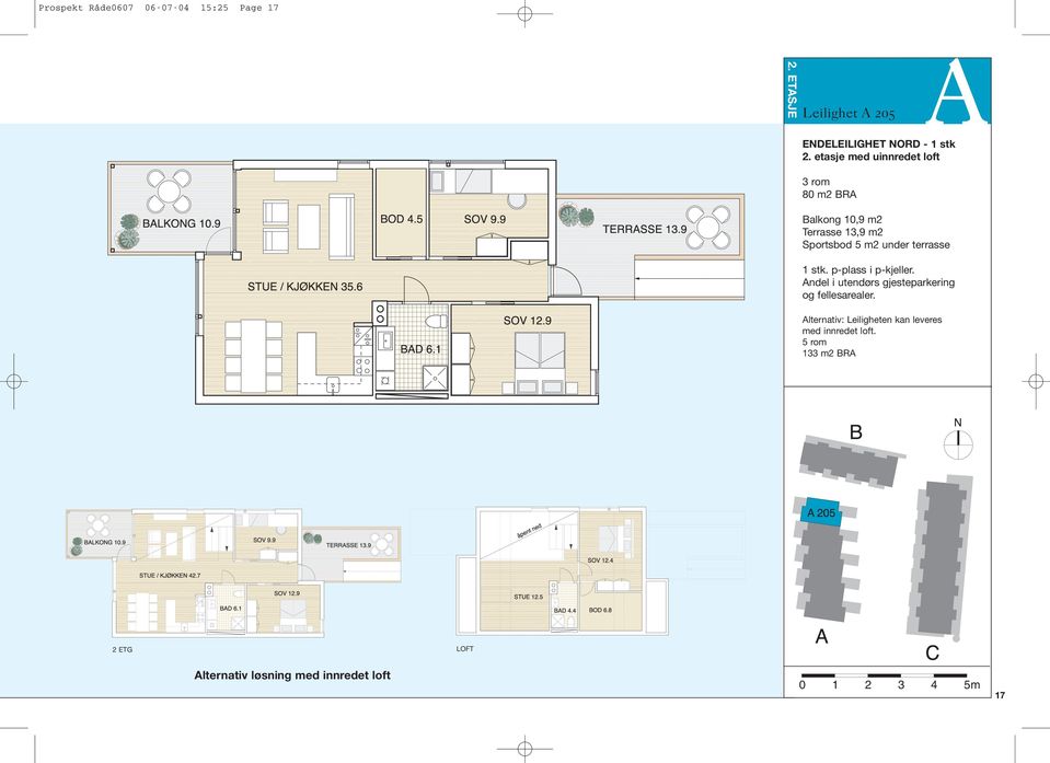 etasje med uinnredet loft 3 rom 80 m2 BRA Balkong 10,9 m2 Terrasse 13,9 m2