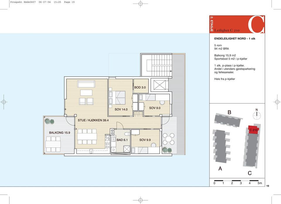 - 1 stk 5 rom 94 m2 BRA Balkong 15,9 m2
