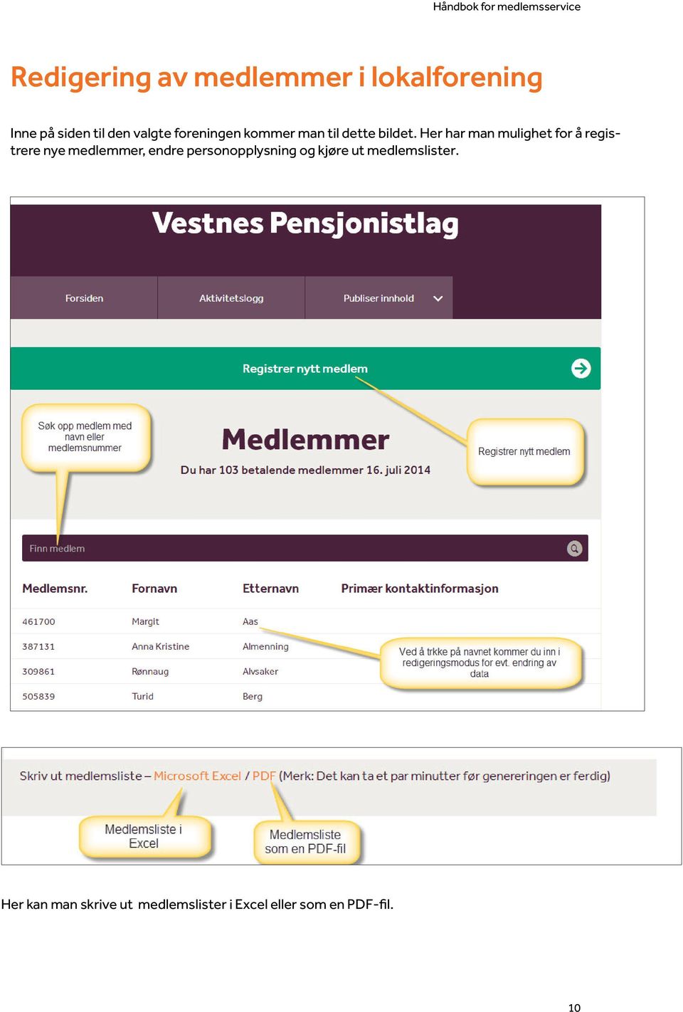 Her har man mulighet for å registrere nye medlemmer, endre