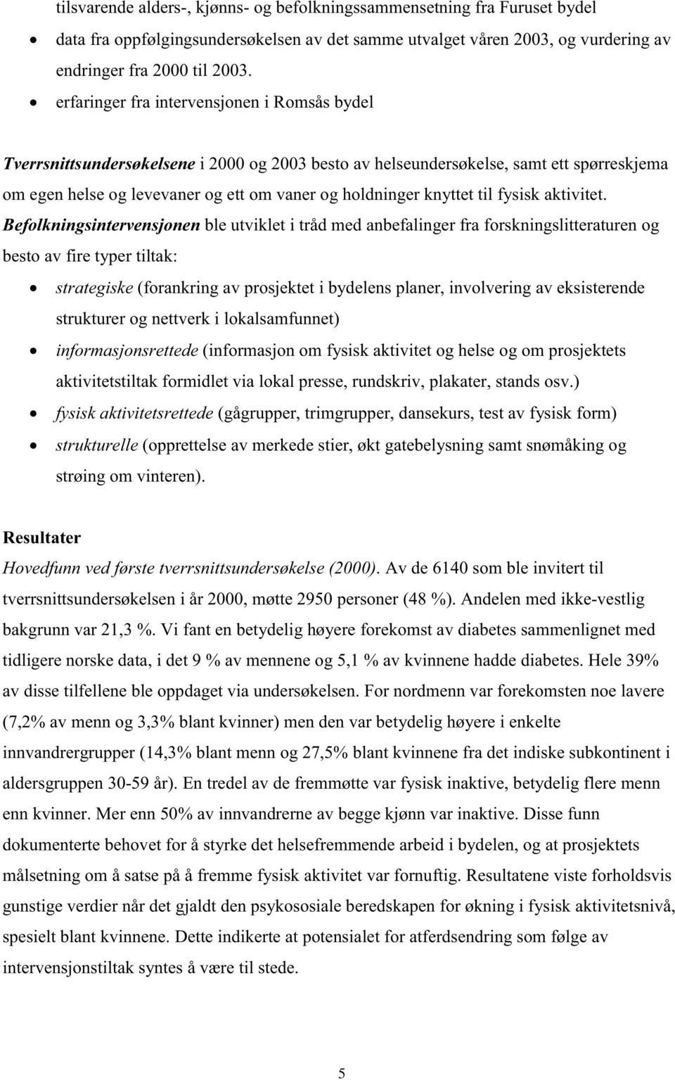 knyttet til fysisk aktivitet.