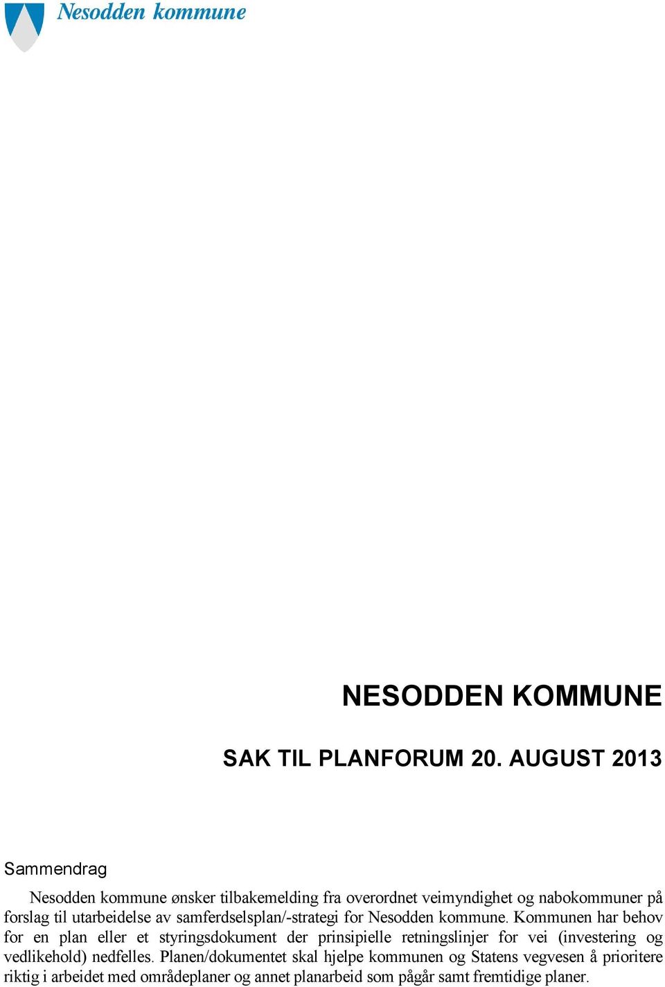 utarbeidelse av samferdselsplan/-strategi for Nesodden kommune.