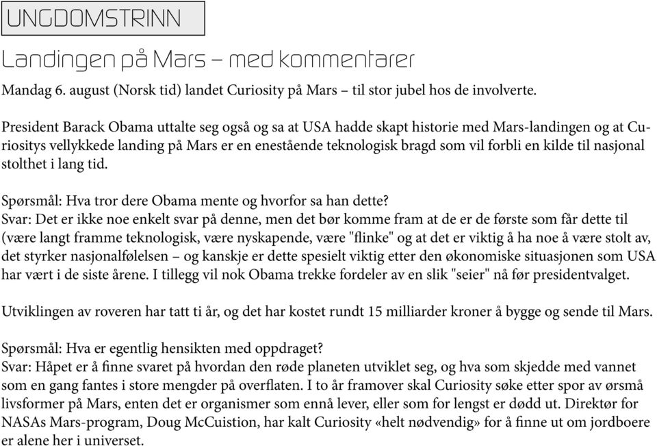 nasjonal stolthet i lang tid. Spørsmål: Hva tror dere Obama mente og hvorfor sa han dette?