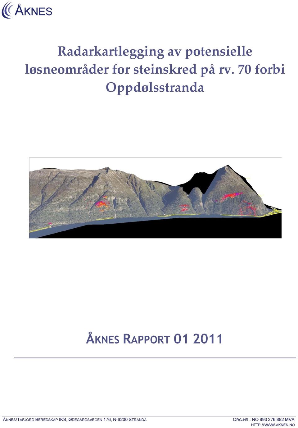 70 forbi Oppdølsstranda ÅKNES RAPPORT 01 2011