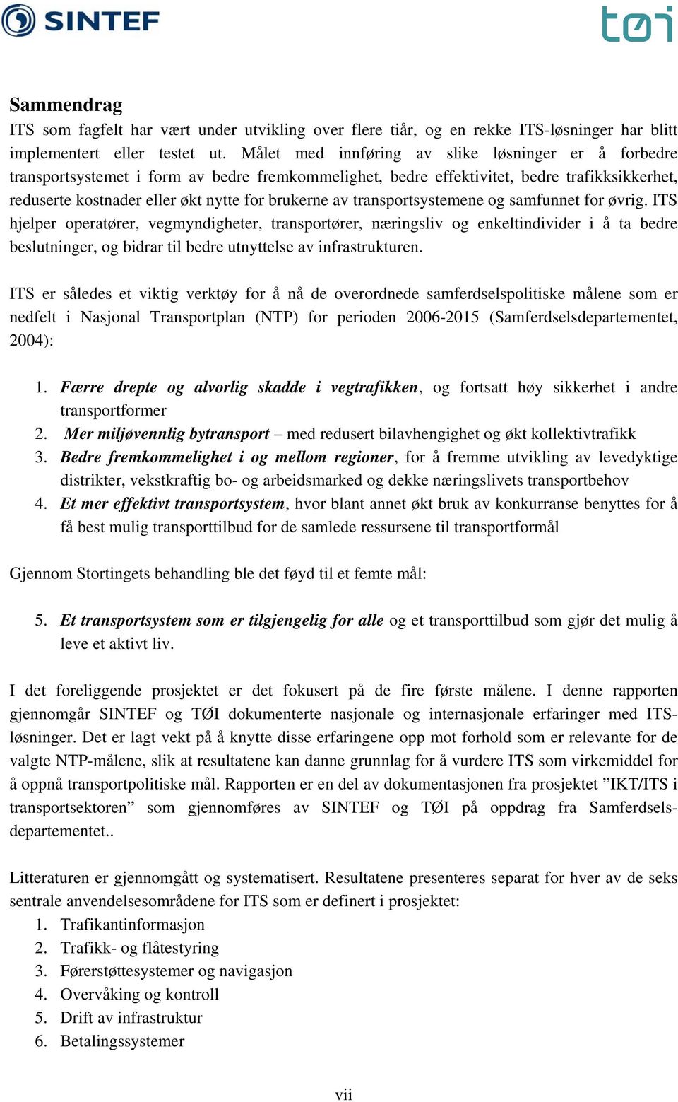 transportsystemene og samfunnet for øvrig.