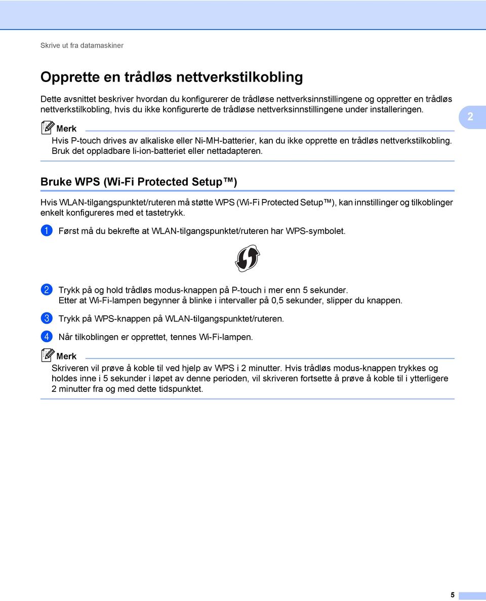 Bruk det oppladbare li-ion-batteriet eller nettadapteren.