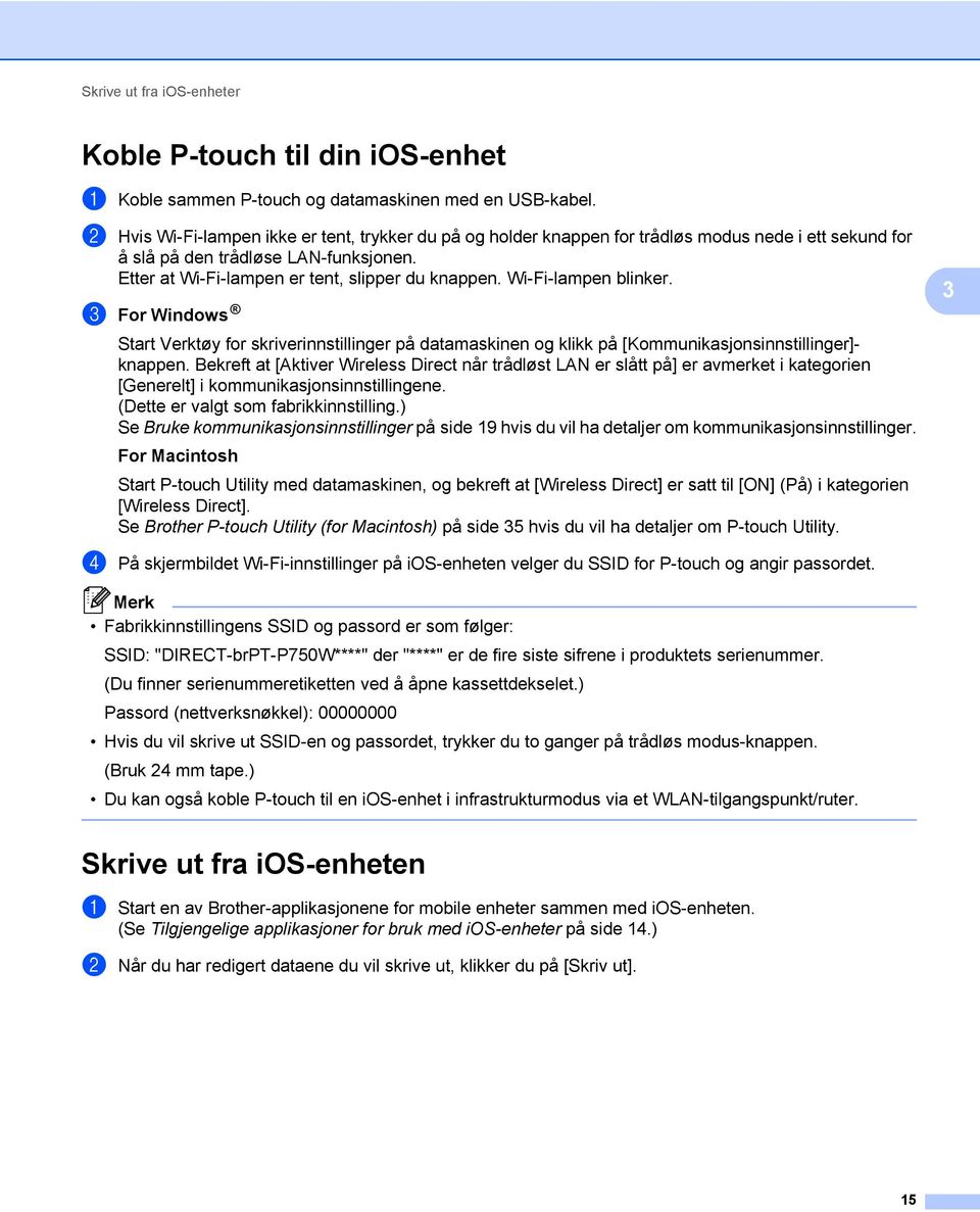 Wi-Fi-lampen blinker. c For Windows Start Verktøy for skriverinnstillinger på datamaskinen og klikk på [Kommunikasjonsinnstillinger]- knappen.