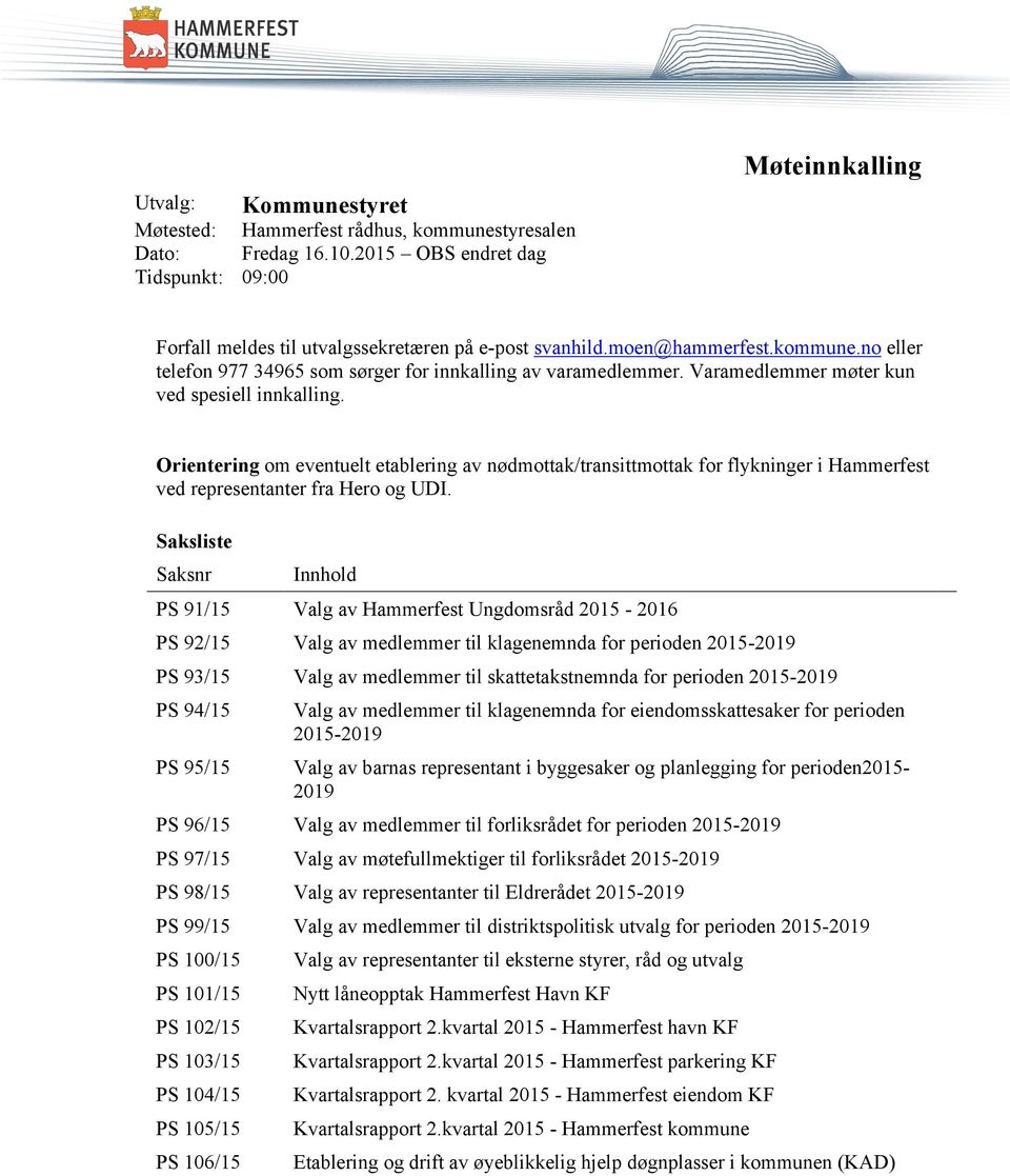 Orientering om eventuelt etablering av nødmottak/transittmottak for flykninger i Hammerfest ved representanter fra Hero og UDI.