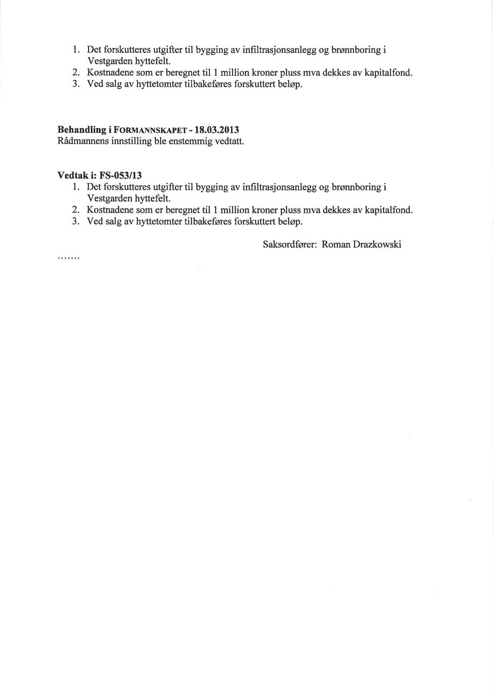 Behandling i FonulNNSKApEr - 18.03.2013 Vedtak i: F'S-053/13 l.