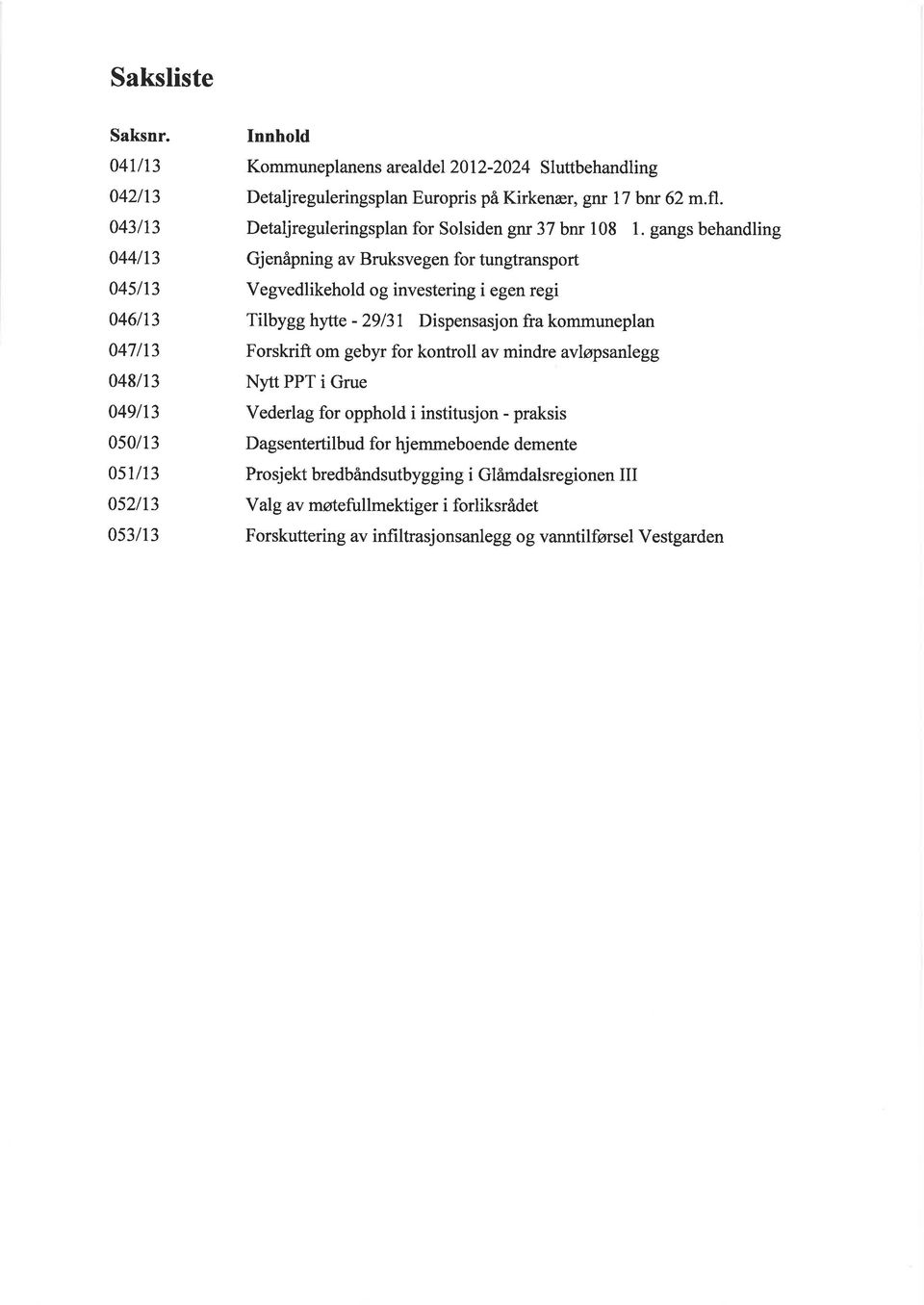 Kirkenær, gtr 17 bnr 62 m.fl. Detaljreguleringsplan for Solsiden gnr 37 bnr 108 1.