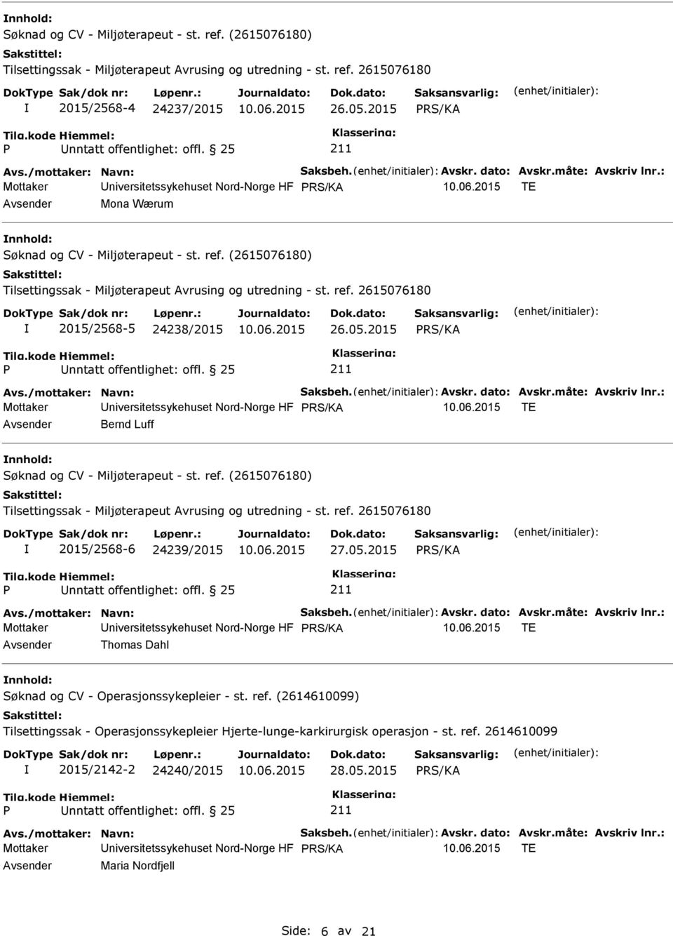 (2614610099) Tilsettingssak - Operasjonssykepleier Hjerte-lunge-karkirurgisk operasjon - st. ref. 2614610099 2015/2142-2 24240/2015 28.05.