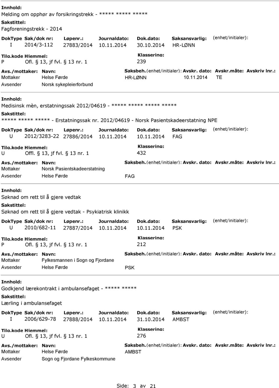 2012/04619 - Norsk asientskadeerstatning NE 2012/3283-22 27886/2014 Offl. 13, jf fvl. 13 nr.