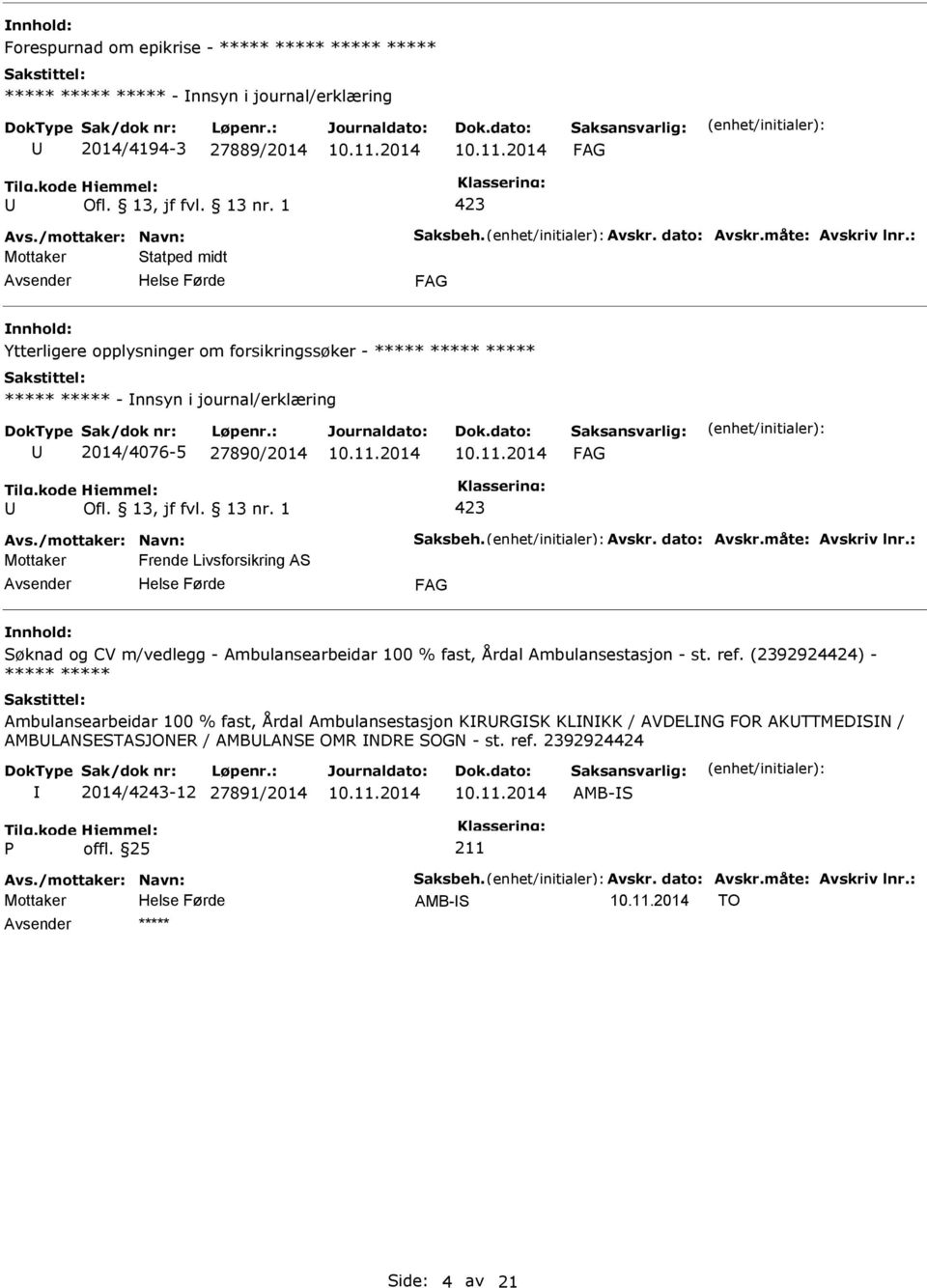 og CV m/vedlegg - Ambulansearbeidar 100 % fast, Årdal Ambulansestasjon - st. ref.