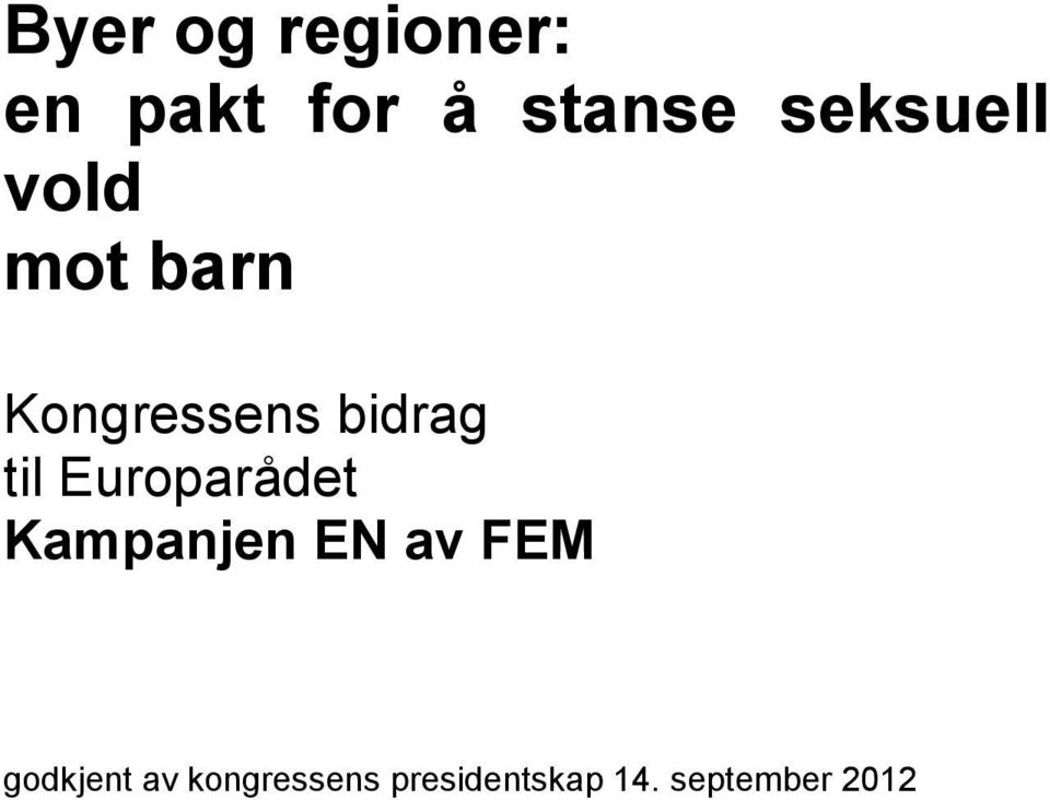 til Europarådet Kampanjen EN av FEM