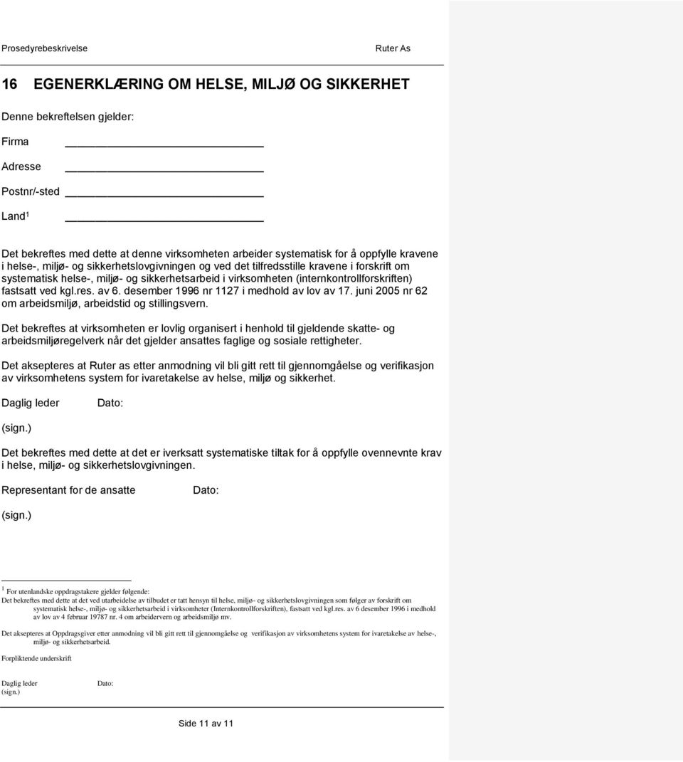 res. av 6. desember 1996 nr 1127 i medhold av lov av 17. juni 2005 nr 62 om arbeidsmiljø, arbeidstid og stillingsvern.
