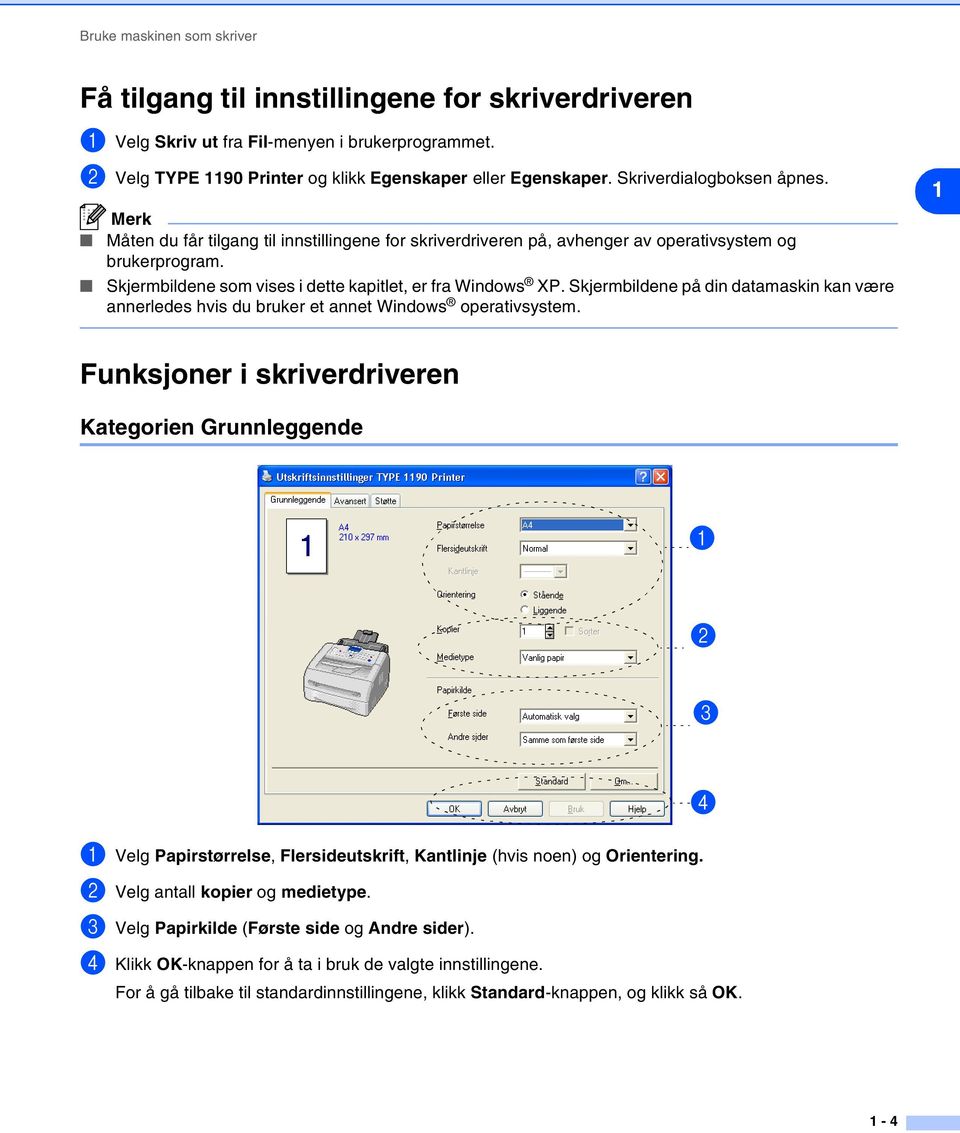 Skjermbildene på din datamaskin kan være annerledes hvis du bruker et annet Windows operativsystem.