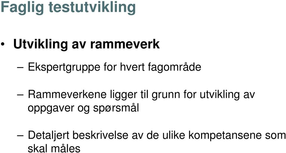 ligger til grunn for utvikling av oppgaver og