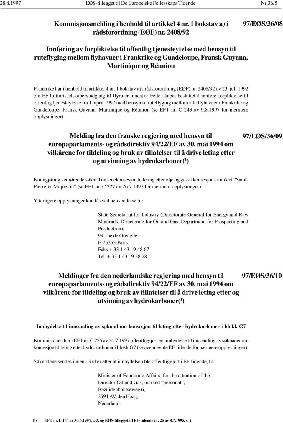 henhold til artikkel 4 nr. 1 bokstav a) i rådsforordning (EØF) nr. 2408/92 av 23.