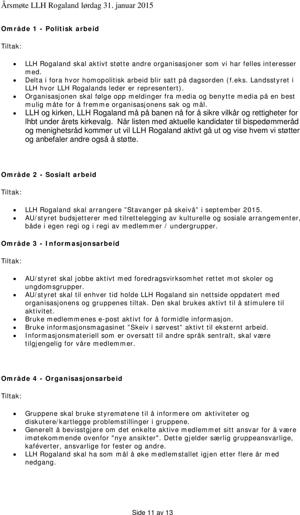 LLH og kirken, LLH Rogaland må på banen nå for å sikre vilkår og rettigheter for lhbt under årets kirkevalg.