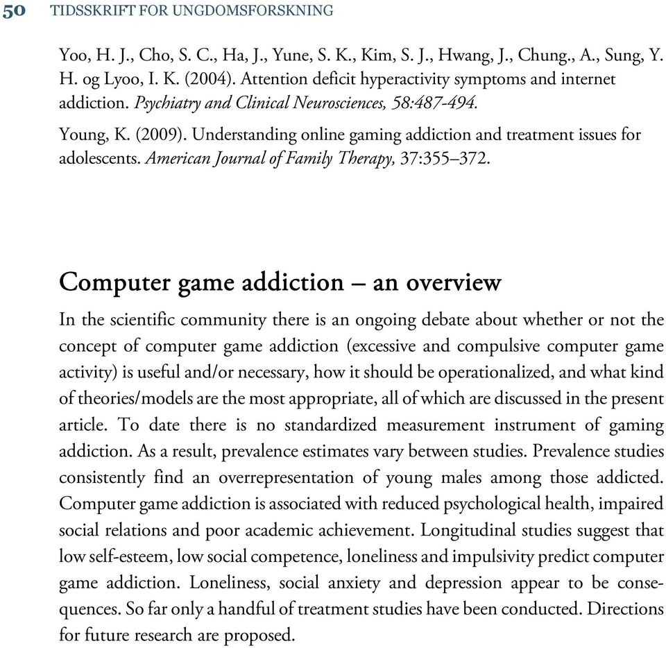 Understanding online gaming addiction and treatment issues for adolescents. American Journal of Family Therapy, 37:355 372.