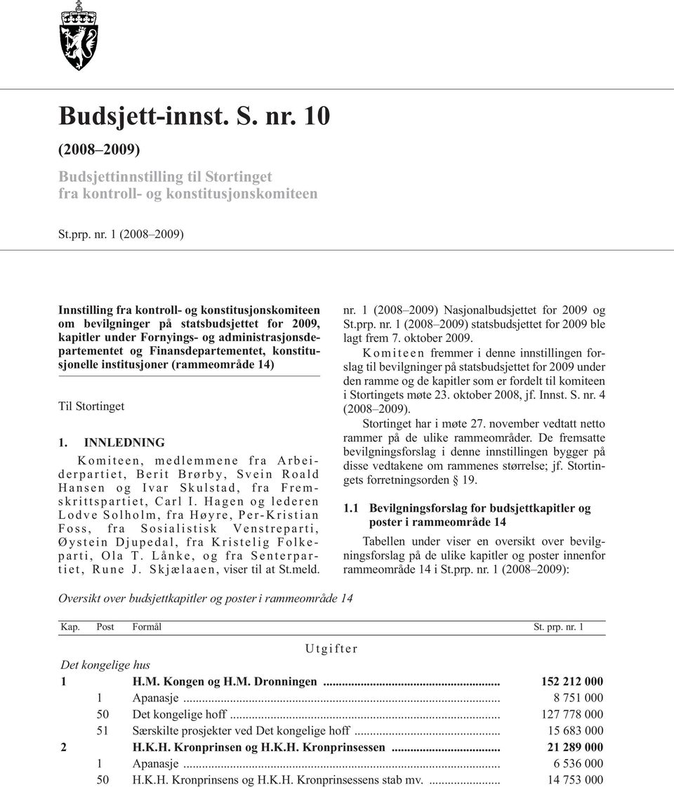 1 (2008 2009) Innstilling fra kontroll- og konstitusjonskomiteen om bevilgninger på statsbudsjettet for 2009, kapitler under Fornyings- og administrasjonsdepartementet og Finansdepartementet,